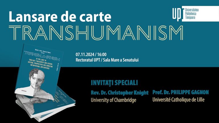 Știință și spiritualitate. Lansarea volumului „Transhumanism”, la Universitatea Politehnica Timișoara